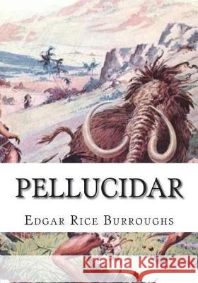 Pellucidar Edgar Rice Burroughs 9781723480652 Createspace Independent Publishing Platform - książka