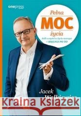 Pełna MOC życia w.2 zmienione Jacek Walkiewicz 9788328900219 One Press / Helion - książka