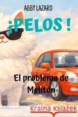 ¡Pelos!: El problema de Melitón. Abby Laz 9798878475655 Independently Published - książka