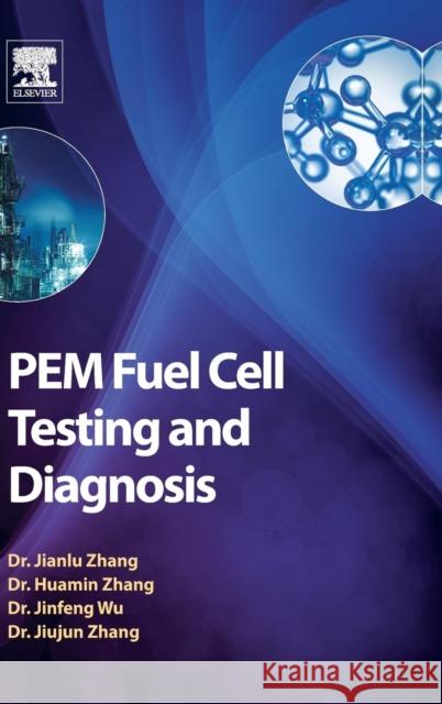 Pem Fuel Cell Testing and Diagnosis Zhang, Jiujun Wu, Jifeng Zhang, Jiujun 9780444536884 Elsevier Science - książka