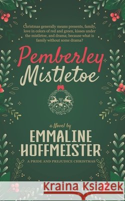 Pemberley Mistletoe: A Pride and Prejudice Sequel Hoffmeister, Emmaline 9798784917027 Independently Published - książka