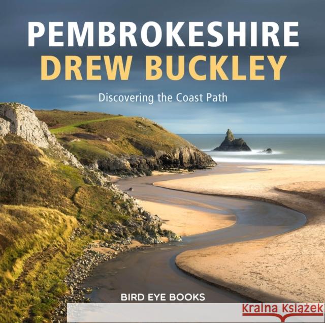 Pembrokeshire: Discovering the Coastal Path Drew Buckley 9781802583267 Graffeg Limited - książka