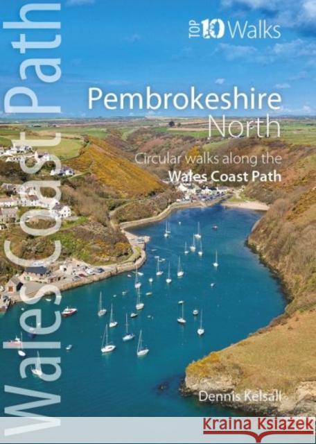 Pembrokeshire North: Circular Walks Along the Wales Coast Path Dennis Kelsall 9781908632296 Northern Eye Books - książka