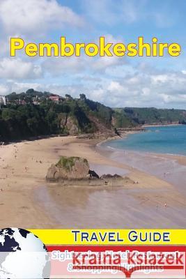 Pembrokeshire Travel Guide: Sightseeing, Hotel, Restaurant & Shopping Highlights Samantha Jones 9781983664137 Createspace Independent Publishing Platform - książka