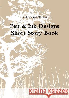 Pen & Ink Designs Short Story Book Assorted Writers 9781291969078 Lulu.com - książka