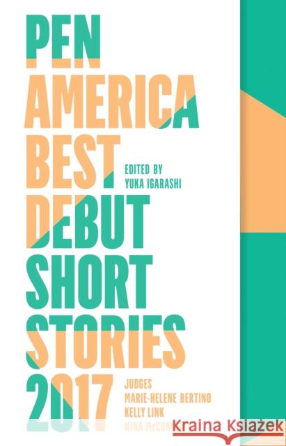 Pen America Best Debut Short Stories 2017 Marie-Helene Bertino Kelly Link McConigley McConigley 9781936787685 Catapult - książka