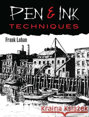 Pen and Ink Techniques Frank Lohan 9780486474564  - książka