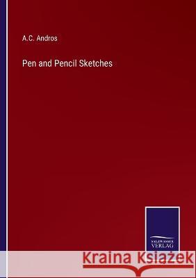 Pen and Pencil Sketches A C Andros 9783375100520 Salzwasser-Verlag - książka