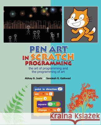 Pen Art in Scratch Programming: the art of programming and the programming of art Gaikwad, Sandesh 9781719438292 Createspace Independent Publishing Platform - książka