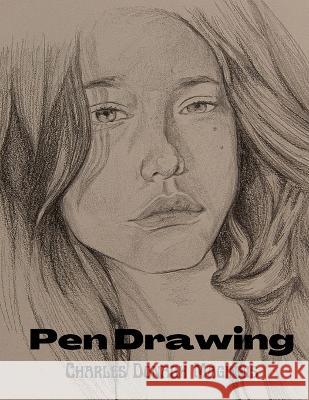 Pen Drawing: An Illustrated Treatise Charles Donagh   9781805476382 Intell Book Publishers - książka