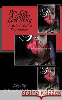 Pen Luv: A Ghetto Love Story Loyalty Q. U. E. E. N. McCall 9781519116154 Createspace Independent Publishing Platform - książka