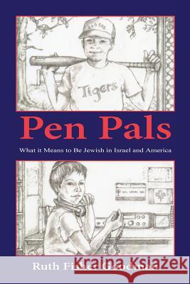 Pen Pals - What It Means to Be Jewish in Israel and America Ruth Fisher Goodman 9781608625130 E-Booktime, LLC - książka