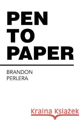Pen to Paper Brandon Perlera 9781543439502 Xlibris - książka