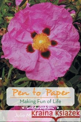 Pen to Paper: Making Fun of Life Julie McCulloch Burton 9781491753958 iUniverse - książka