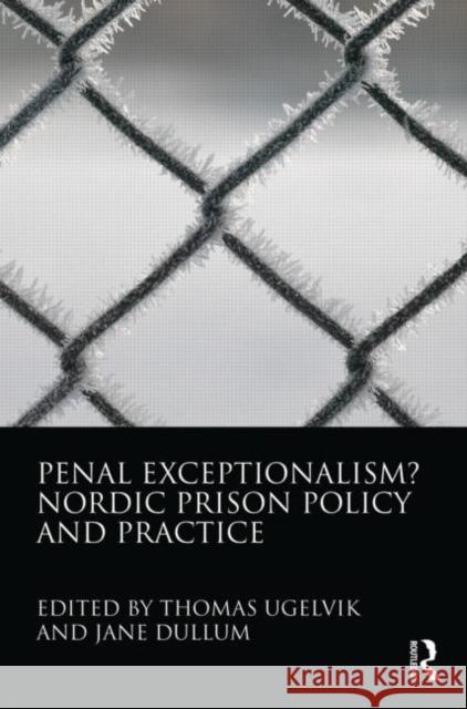 Penal Exceptionalism?: Nordic Prison Policy and Practice Ugelvik, Thomas 9780415672955  - książka