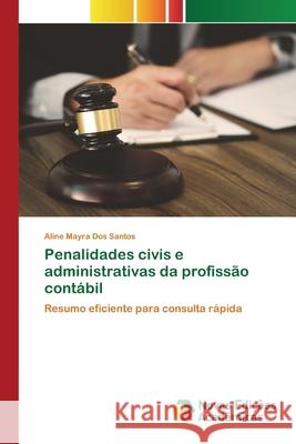 Penalidades civis e administrativas da profissão contábil Dos Santos, Aline Mayra 9786200807045 Novas Edicioes Academicas - książka