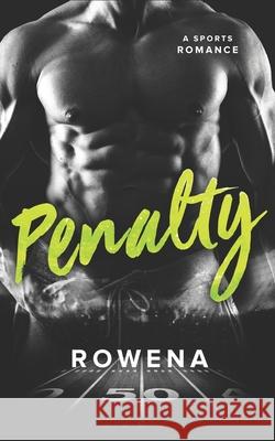 Penalty: A Sports Romance Rowena 9781985766983 Createspace Independent Publishing Platform - książka