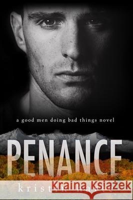 Penance: A Good Men Doing Bad Things Novel Harte, Kristin 9781944336660 Kinship Press - książka