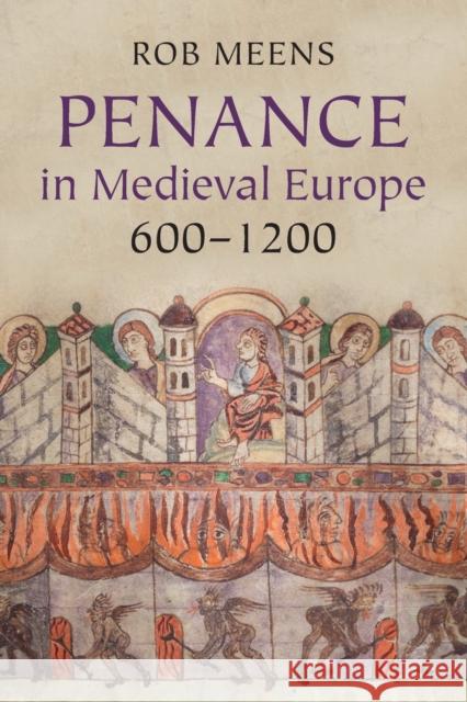 Penance in Medieval Europe, 600-1200 Rob Meens 9780521693110 CAMBRIDGE UNIVERSITY PRESS - książka