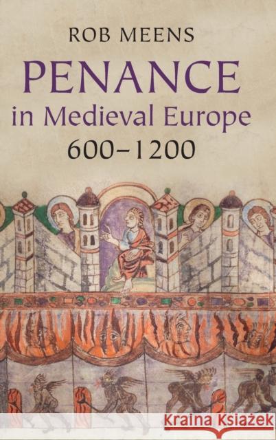 Penance in Medieval Europe, 600-1200 Rob Meens   9780521872126 Cambridge University Press - książka