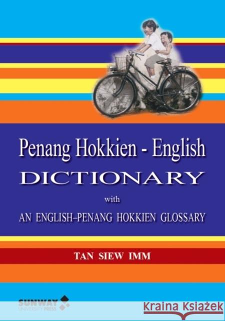 Penang Hokkien-English Dictionary: With an English-Penang Hokkien Glossary Tan, Siew IMM 9789671369715 Eurospan (JL) - książka