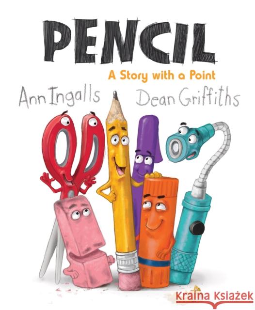 Pencil: A Story with a Point Ann Ingalls Dean Griffiths 9781772781540 Pajama Press - książka