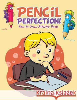 Pencil Perfection! How to Draw Activity Book Kreative Kids   9781683770220 Traudl Whlke - książka