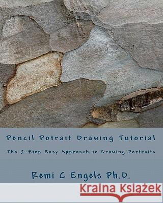Pencil Potrait Drawing Tutorial Remi C. Engel 9781449950859 Createspace - książka