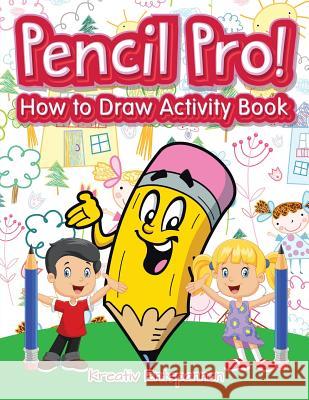 Pencil Pro! How to Draw Activity Book Kreativ Entspannen   9781683770237 Kreativ Entspannen - książka