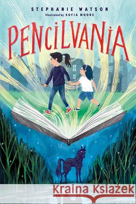 Pencilvania Stephanie Watson Sofia Moore 9781728247885 Sourcebooks Young Readers - książka