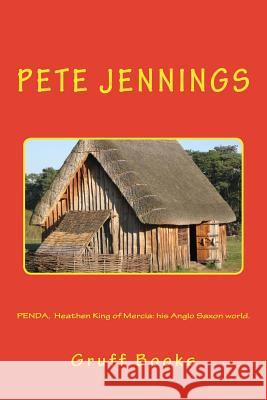 PENDA, Heathen King of Mercia: his Anglo Saxon world. Pete Jennings 9781505299755 Createspace Independent Publishing Platform - książka