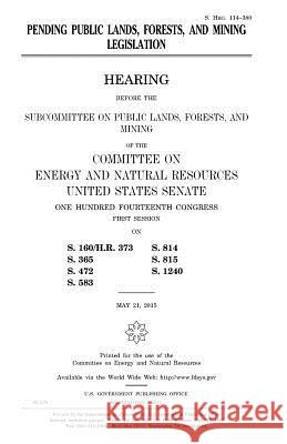 Pending public lands, forests, and mining legislation Senate, United States 9781979779296 Createspace Independent Publishing Platform - książka