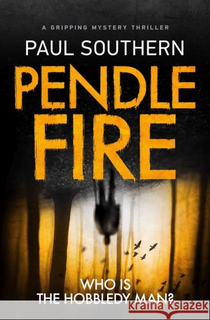 Pendle Fire: A Gripping Mystery Thriller Southern, Paul 9781912604098 Bloodhound Books - książka