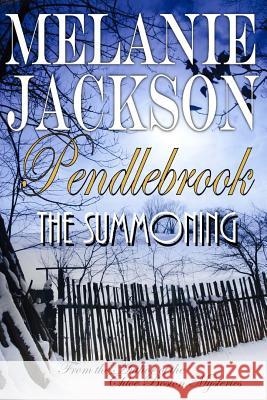 Pendlebrook: The Summoning Melanie Jackson 9781496164070 Createspace - książka
