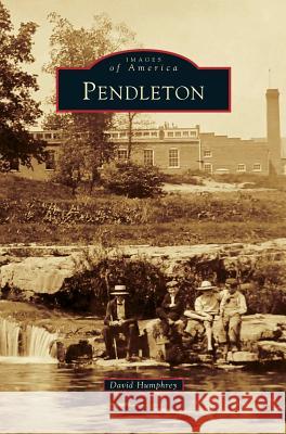 Pendleton David Humphrey 9781540227188 Arcadia Publishing Library Editions - książka
