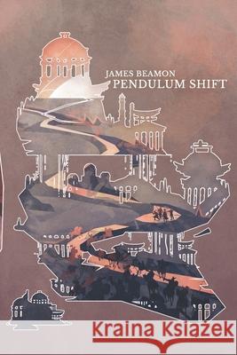 Pendulum Shift James Beamon 9781732386228 James Beamon - książka