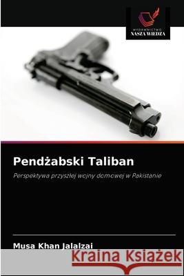 Pendżabski Taliban Musa Khan Jalalzai 9786203296266 Wydawnictwo Nasza Wiedza - książka