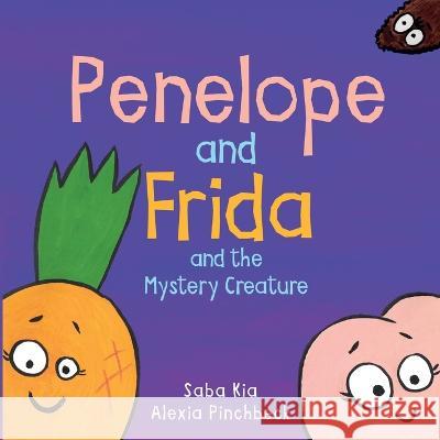 Penelope and Frida and the Mystery Creature Saba Kia Alexia Pinchbeck Will Steele 9781916386327 Terty9 Limited - książka