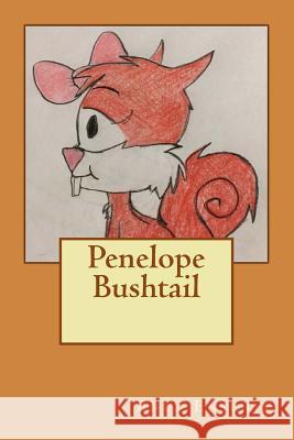 Penelope Bushtail Enez Ensenia 9781981722853 Createspace Independent Publishing Platform - książka