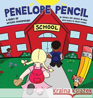 Penelope Pencil: A Story of Writing Imagination Benita Ibrahim Joshua Ibrahim Allison Papillion 9781945464980 Benita Ibrahim - książka