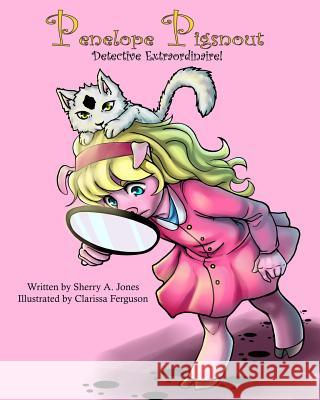 Penelope Pigsnout, Detective Extraordinaire Sherry a. Jones Clarissa Ferguson 9780692204245 Dorry Press - książka