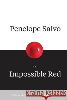 Penelope Salvo and Impossible Red Justin Zaruba 9780692670712 Go Go Run Publishing - książka