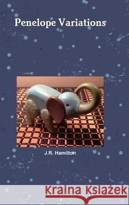 Penelope Variations J. R. Hamilton 9780359052516 Lulu.com - książka