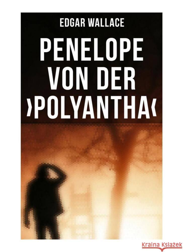 Penelope von der 'Polyantha' Wallace, Edgar 9788027249961 Musaicum Books - książka