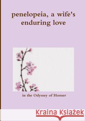 penelopeia, a wife\'s enduring love Homer 9781291478457 Lulu.com - książka