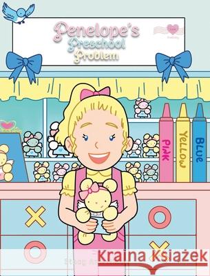 Penelope's Preschool Problem Stacy Ann Hixon 9781098057862 Christian Faith Publishing, Inc - książka