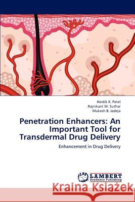 Penetration Enhancers: An Important Tool for Transdermal Drug Delivery Patel Hardik K. 9783659281181 LAP Lambert Academic Publishing - książka