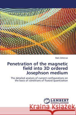 Penetration of the magnetic field into 3D ordered Josephson medium Zelikman Mark 9783659671999 LAP Lambert Academic Publishing - książka