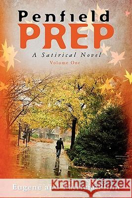 Penfield Prep: A Satirical Novel Eugene Flinn Patricia Flinn 9781439215333 Booksurge Publishing - książka