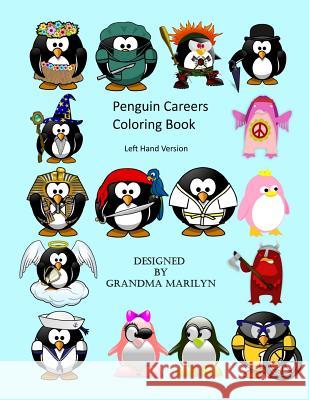 Penguin Careers Coloring Book: Left Hand Version Grandma Marilyn 9781516912025 Createspace - książka